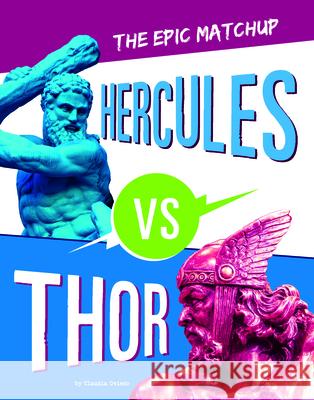 Hercules vs. Thor: The Epic Matchup Claudia Oviedo 9781666343700 Capstone Press