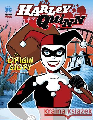 Harley Quinn: An Origin Story Laurie S. Sutton Dario Brizuela 9781666345285 Stone Arch Books