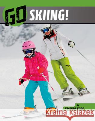 Go Skiing! Heather Bode 9781666345841 Capstone Press