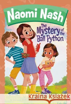 The Mystery of the Ball Python Jessica Lee Anderson Alejandra Barajas 9781666349498 Picture Window Books