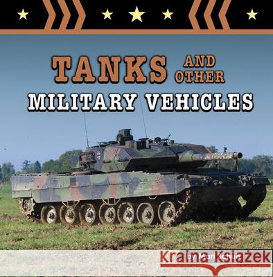 Tanks and Other Military Vehicles Mari Schuh 9781666350357