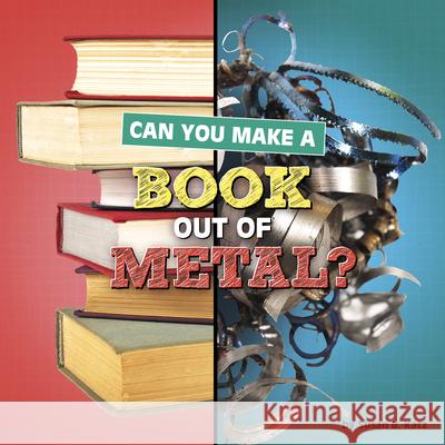 Can You Make a Book Out of Metal? Susan B. Katz 9781666350937 Pebble Books