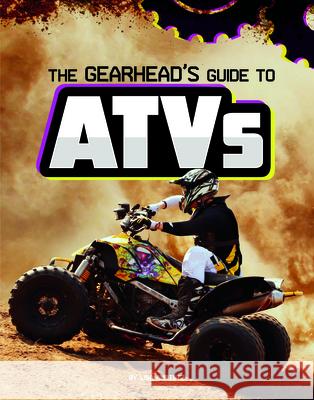 The Gearhead's Guide to Atvs Lisa J. Amstutz 9781666356649 Capstone Press