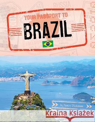 Your Passport to Brazil Nancy Dickmann 9781666389975 Capstone Press