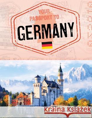 Your Passport to Germany Nancy Dickmann 9781666390063 Capstone Press