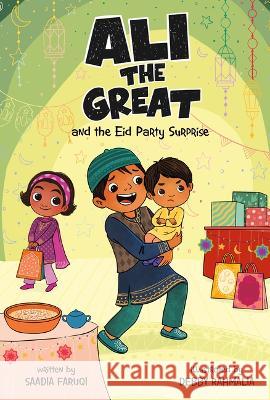 Ali the Great and the Eid Party Surprise Saadia Faruqi Debby Rahmalia 9781666393897 Picture Window Books