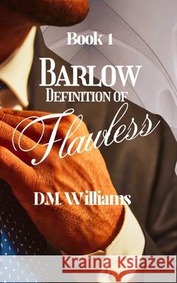 Barlow Definition of Flawless D. M. Williams 9781666402735 Donna Williams