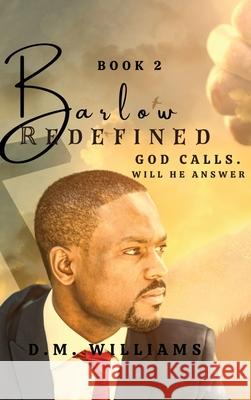 Barlow Redefined: Life Is Good In the Grove D. M. Williams 9781666402742 Donna Williams