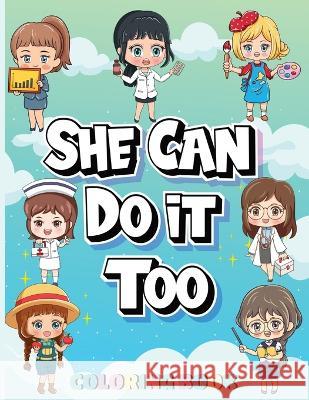 She Can Do It Too: Coloring Book Olawale Animashaun   9781666403954 Ola