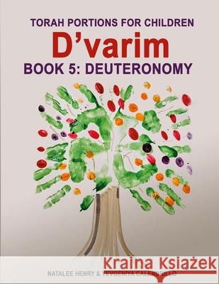 D'varim (Book 5: Deuteronomy) Natalee Henry Yevgeniya Calendrillo 9781666405798 Season Destiny, LLC