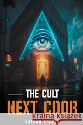 The Cult Next Door Nathan Cooper 9781666409598 Book Spine Publishing Ltd.