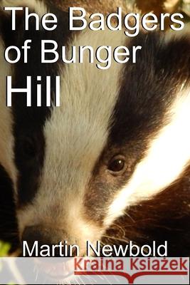 The Badgers of Bunger Hill Martin Newbold 9781666409871