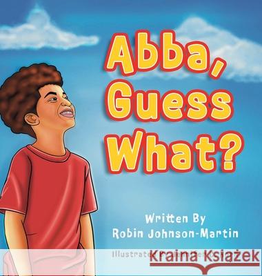 Abba, Guess What? Robin Johnson-Martin 9781666415315
