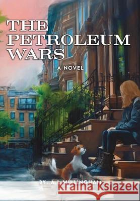 The Petroleum Wars A. L. Willingham 9781666415520 Rewrite Press, LLC