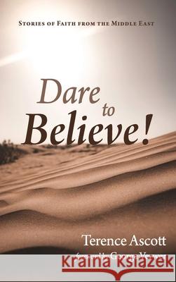 Dare to Believe! Terence Ascott George Verwer 9781666700404