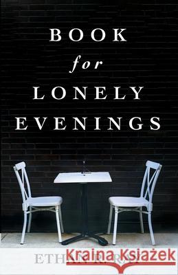 Book for Lonely Evenings Ethan R. Ray 9781666700510 Resource Publications (CA)