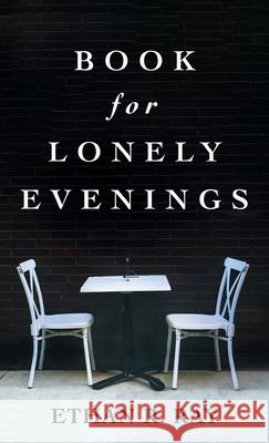 Book for Lonely Evenings Ethan R. Ray 9781666700527 Resource Publications (CA)