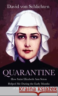 Quarantine David Von Schlichten 9781666700589 Resource Publications (CA)