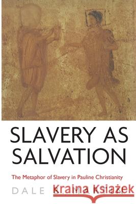 Slavery as Salvation Dale B. Martin 9781666700725