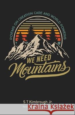 We Need Mountains S. T., Jr. Kimbrough Will Willimon 9781666700848 Resource Publications (CA)