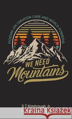 We Need Mountains S. T., Jr. Kimbrough Will Willimon 9781666700855 Resource Publications (CA)