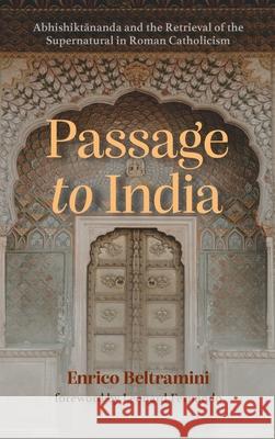 Passage to India Enrico Beltramini Leonard Fernando 9781666701609 Pickwick Publications