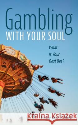 Gambling With Your Soul Henry Arnold Davis 9781666701845