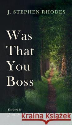 Was That You Boss J. Stephen Rhodes J. Michael a. Wright 9781666701968