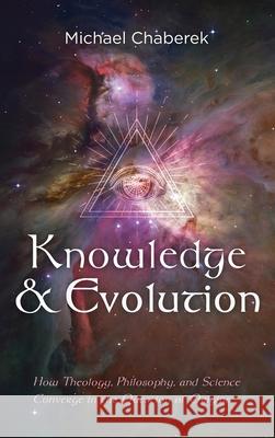 Knowledge and Evolution Michael Chaberek 9781666702088 Resource Publications (CA)