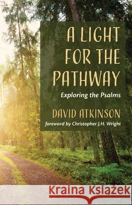 A Light for the Pathway David Atkinson Christopher J. H. Wright 9781666702101 Wipf & Stock Publishers