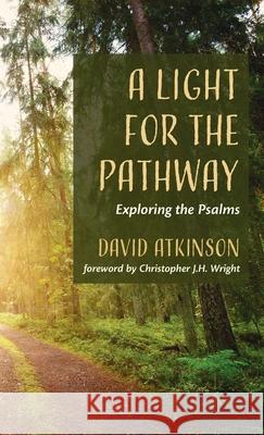 A Light for the Pathway David Atkinson Christopher J. H. Wright 9781666702118 Wipf & Stock Publishers