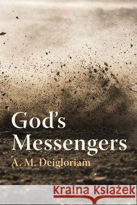 God's Messengers A. M. Deigloriam 9781666702545 Wipf & Stock Publishers