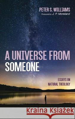 A Universe From Someone Peter S. Williams J. P. Moreland 9781666702934 Wipf & Stock Publishers