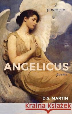 Angelicus Martin, D. S. 9781666703825 Cascade Books