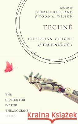 Technē Hiestand, Gerald 9781666704228 Cascade Books