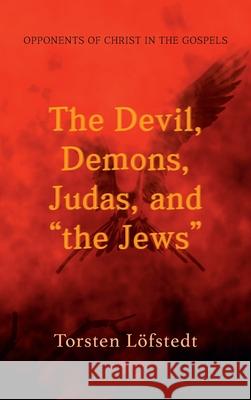 The Devil, Demons, Judas, and 