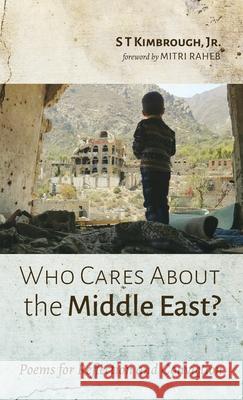 Who Cares About the Middle East? S. T., Jr. Kimbrough Mitri Raheb 9781666704617