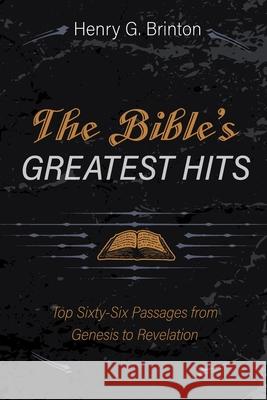 The Bible's Greatest Hits Henry G. Brinton 9781666705867