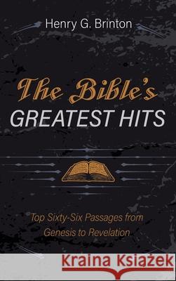 The Bible's Greatest Hits Henry G. Brinton 9781666705874