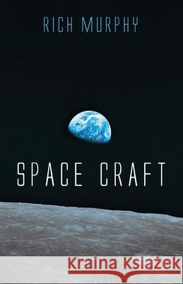 Space Craft Rich Murphy 9781666706109