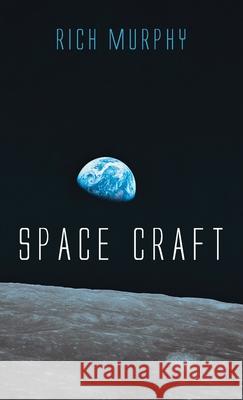 Space Craft Rich Murphy 9781666706116