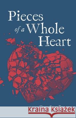 Pieces of a Whole Heart Cory Standinger 9781666706314