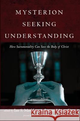 Mysterion Seeking Understanding Ian S. Markham Jeremy Means-Koss Katherine Sonderegger 9781666706437 Pickwick Publications