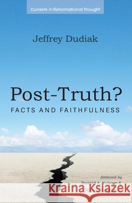 Post-Truth? Jeffrey Dudiak, Ronald A Kuipers, Robert Sweetman 9781666706468 Wipf & Stock Publishers