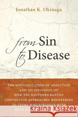 From Sin to Disease Okinaga, Jonathan K. 9781666706499 Wipf & Stock Publishers