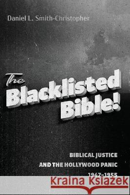 The Blacklisted Bible Daniel L. Smith-Christopher 9781666706826 Cascade Books