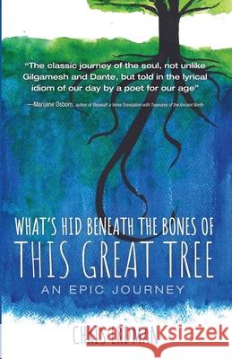 What's Hid Beneath the Bones of This Great Tree Chris Erdman 9781666709643