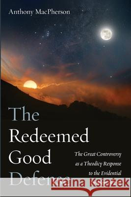 The Redeemed Good Defense Anthony MacPherson 9781666709827 Wipf & Stock Publishers