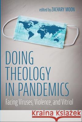 Doing Theology in Pandemics Zachary Moon Pamela R Lightsey  9781666709889 Pickwick Publications