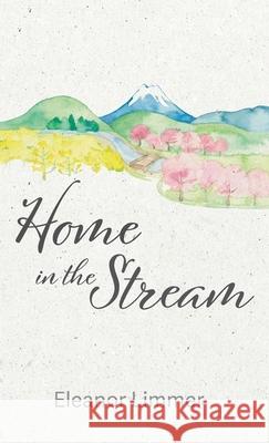 Home in the Stream Eleanor Limmer 9781666710281